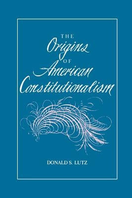 The Origins of American Constitutionalism / Edition 1 - Paperback | Diverse Reads