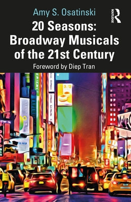 20 Seasons: Broadway Musicals of the 21st Century - Paperback | Diverse Reads