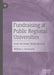 Fundraising at Public Regional Universities: Under the Radar, Below the Fold - Hardcover | Diverse Reads