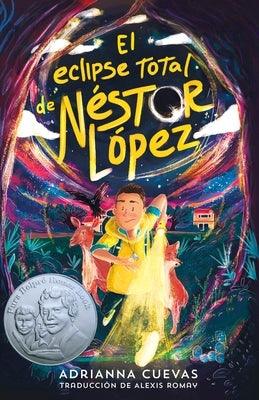 El Eclipse Total de Néstor López / The Total Eclipse of Nestor Lopez (Spanish Edition) - Hardcover | Diverse Reads