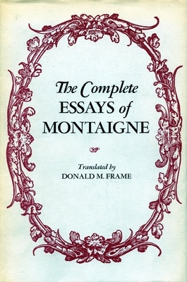 The Complete Essays of Montaigne / Edition 1 - Paperback | Diverse Reads