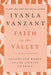 Faith in the Valley: Lessons for Women on the Journey to Peace - Paperback | Diverse Reads