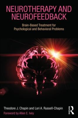 Neurotherapy and Neurofeedback: Brain-Based Treatment for Psychological and Behavioral Problems / Edition 1 - Paperback | Diverse Reads