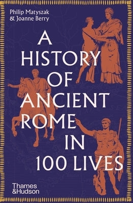 A History of Ancient Rome in 100 Lives - Paperback | Diverse Reads