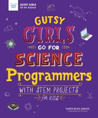 Programmers: With STEM Projects for Kids (Gutsy Girls Go for Science Series) - Hardcover | Diverse Reads