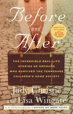 Before and After: The Incredible Real-Life Stories of Orphans Who Survived the Tennessee Children's Home Society - Paperback | Diverse Reads