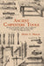 Ancient Carpenters' Tools: Illustrated and Explained, Together with the Implements of the Lumberman, Joiner and Cabinet-Maker in Use in the Eighteenth Century - Paperback | Diverse Reads