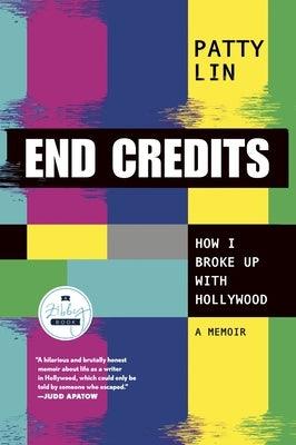 End Credits: How I Broke Up with Hollywood - Hardcover | Diverse Reads