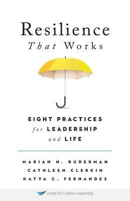 Resilience That Works: Eight Practices for Leadership and Life - Paperback | Diverse Reads