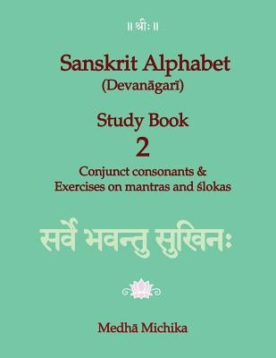 Sanskrit Alphabet (Devanagari) Study Book Volume 2 Conjunct consonants & Exercises on mantras and slokas - Paperback | Diverse Reads