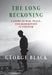 The Long Reckoning: A Story of War, Peace, and Redemption in Vietnam - Hardcover | Diverse Reads