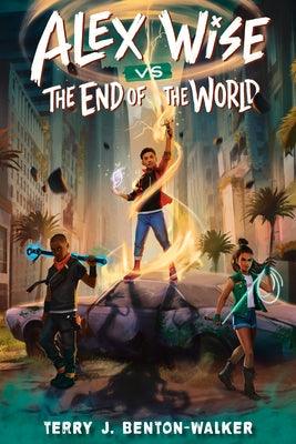Alex Wise vs. the End of the World - Hardcover | Diverse Reads