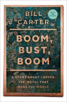 Boom, Bust, Boom: A Story about Copper, the Metal That Runs the World - Paperback | Diverse Reads
