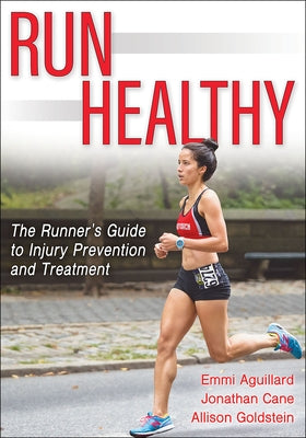 Run Healthy: The Runner's Guide to Injury Prevention and Treatment - Paperback | Diverse Reads
