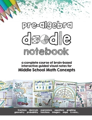 Pre Algebra Doodle Notes: a complete course of brain-based interactive guided visual notes for Middle School Math Concepts - Paperback | Diverse Reads