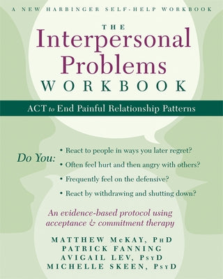 The Interpersonal Problems Workbook: ACT to End Painful Relationship Patterns - Paperback | Diverse Reads