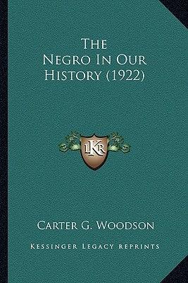 The Negro In Our History (1922) - Paperback | Diverse Reads