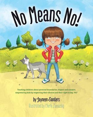 No Means No!: Teaching personal boundaries, consent; empowering children by respecting their choices and right to say 'no!' - Paperback | Diverse Reads
