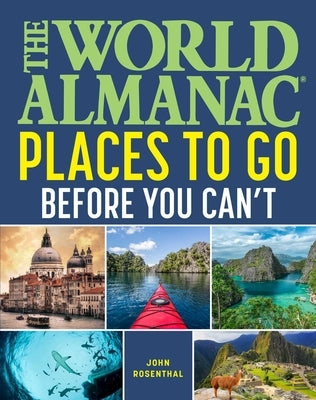 The World Almanac Places to Go Before You Can't - Paperback | Diverse Reads