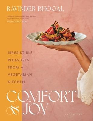 Comfort and Joy: Irresistible Pleasures from a Vegetarian Kitchen - Hardcover | Diverse Reads