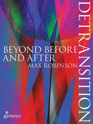 Detransition: Beyond Before and After - Paperback | Diverse Reads