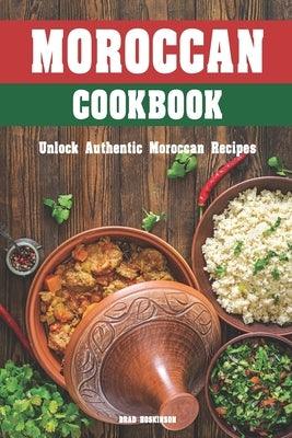 Moroccan Cookbook: Unlock Authentic Moroccan Recipes - Paperback | Diverse Reads