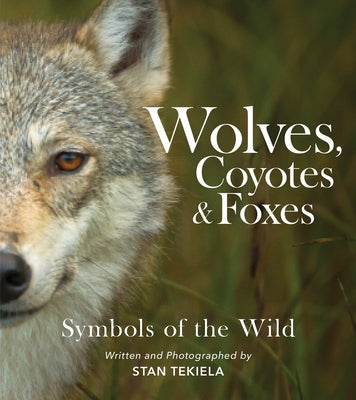 Wolves, Coyotes & Foxes: Symbols of the Wild - Paperback | Diverse Reads