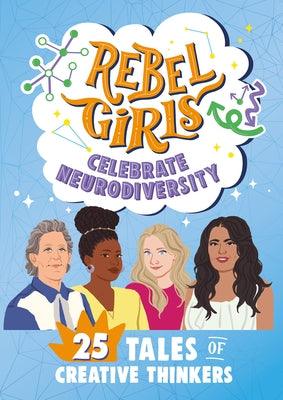 Rebel Girls Celebrate Neurodiversity: 25 Tales of Creative Thinkers - Paperback | Diverse Reads
