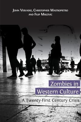 Zombies in Western Culture: A Twenty-First Century Crisis - Paperback | Diverse Reads