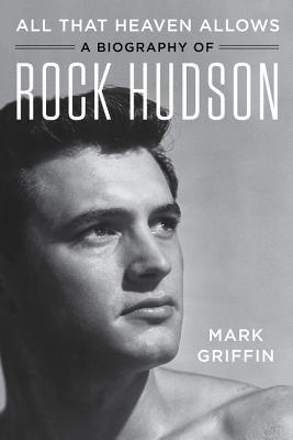 All That Heaven Allows: A Biography of Rock Hudson - Paperback | Diverse Reads