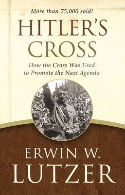 Hitler's Cross: How the Cross Was Used to Promote the Nazi Agenda - Paperback | Diverse Reads