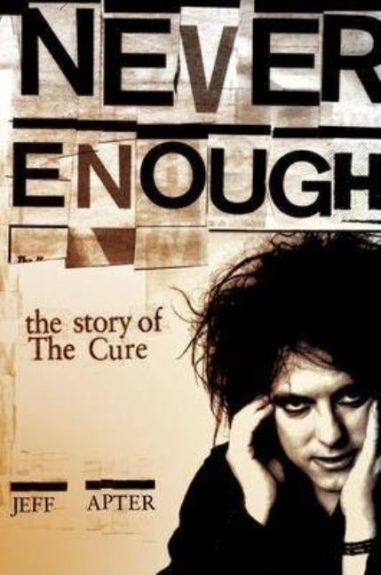 Never Enough: The Story of the Cure - Paperback | Diverse Reads