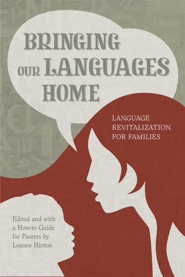 Bringing Our Languages Home: Language Revitalization for Families - Paperback | Diverse Reads