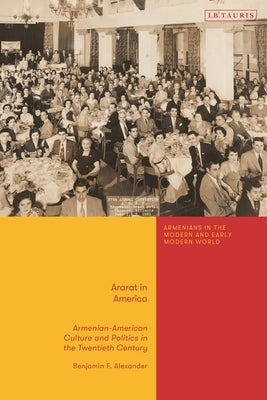 Ararat in America: Armenian American Culture and Politics in the Twentieth Century - Hardcover | Diverse Reads