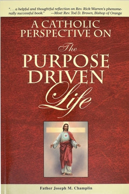A Catholic Perspective on the Purpose Driven Life - Paperback | Diverse Reads