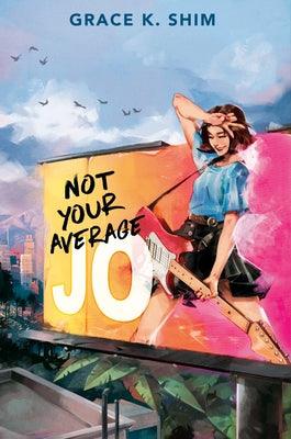 Not Your Average Jo - Hardcover | Diverse Reads