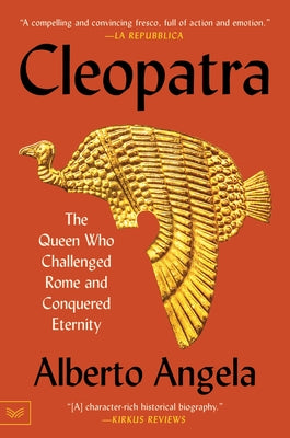Cleopatra: The Queen Who Challenged Rome and Conquered Eternity - Paperback | Diverse Reads