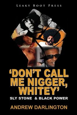 'Don't Call Me Nigger, Whitey': Sly Stone & Black Power - Paperback | Diverse Reads