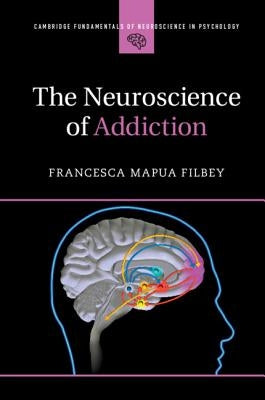 The Neuroscience of Addiction - Paperback | Diverse Reads