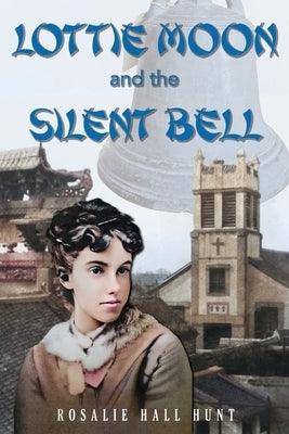 Lottie Moon and the Silent Bell - Paperback | Diverse Reads