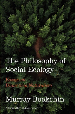 The Philosophy of Social Ecology: Essays on Dialectical Naturalism - Paperback | Diverse Reads