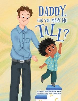 Daddy, Can You Make Me Tall? - Hardcover | Diverse Reads