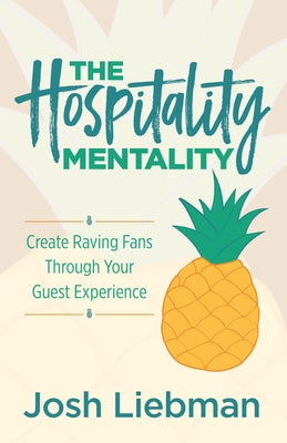 The Hospitality Mentality: Create Raving Fans Through Your Guest Experience - Paperback | Diverse Reads