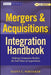 Mergers & Acquisitions Integration Handbook, + Website: Helping Companies Realize The Full Value of Acquisitions / Edition 1 - Hardcover | Diverse Reads