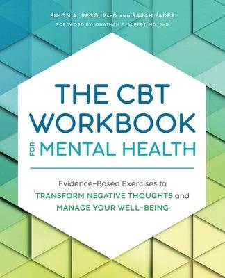 The CBT Workbook for Mental Health: Evidence-Based Exercises to Transform Negative Thoughts and Manage Your Well-Being - Paperback | Diverse Reads