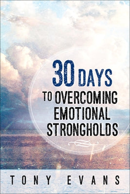 30 Days to Overcoming Emotional Strongholds - Paperback | Diverse Reads