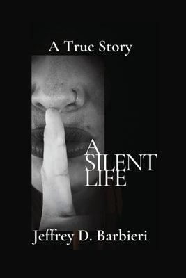 A Silent Life: A True Story - Paperback | Diverse Reads
