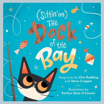 (Sittin' on) The Dock of the Bay: A Children's Picture Book - Hardcover | Diverse Reads