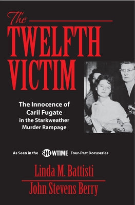 The Twelfth Victim: The Innocence of Caril Fugate in the Starkweather Murder Rampage - Paperback | Diverse Reads