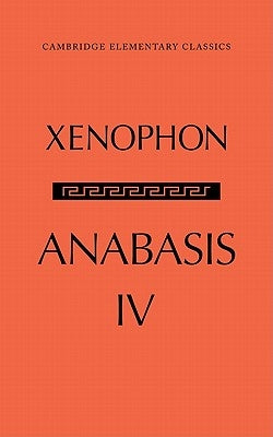 The Anabasis of Xenophon: Volume 4, Book IV - Paperback | Diverse Reads